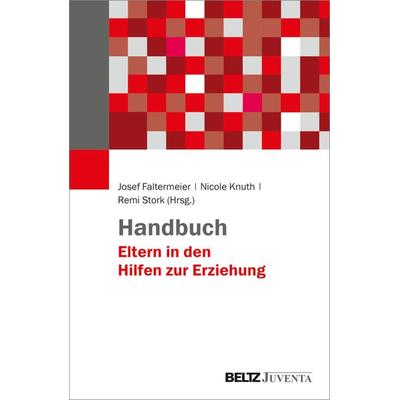 Handbuch Eltern in den Hilfen zur Erziehung, Gebundene Ausgabe von , Juventa Verlag ein Imprint der Beltz Verlagsgruppe GmbH & Co. KG,