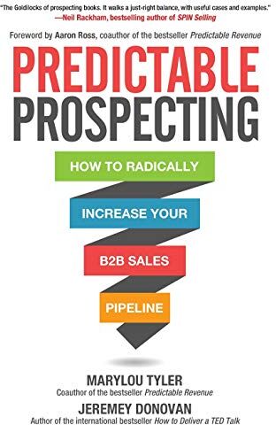 Marylou Tyler - Predictable Prospecting: How to Radically Increase Your B2B Sales Pipeline - Preis vom 09.10.2026 07:28:09 h