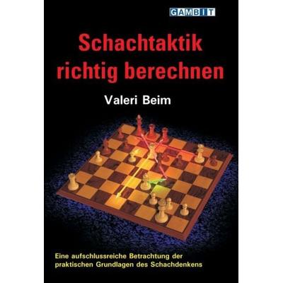 Beim, V: Schachtaktik Richtig Berechnen, Taschenbuch von Valeri Beim, Gambit Publications, 978-1-910093-24-5