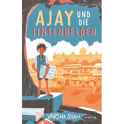 Ajay und die Tintenhelden, Gebundene Ausgabe von Varsha Shah, Atrium Verlag AG