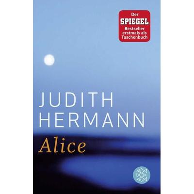 Alice, Taschenbuch von Judith Hermann, Fischer Taschenbuch Verlag