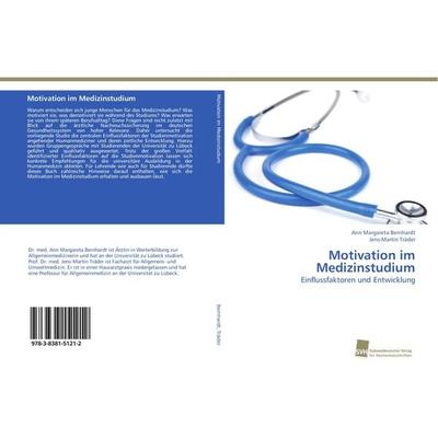 Motivation im Medizinstudium, Taschenbuch von Ann Margareta Bernhardt,Jens-Martin Träder, Südwestdeutscher Verlag für Hochschulschriften,
