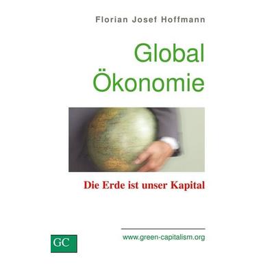 GlobalÖkonomie, Taschenbuch von Florian Josef Hoffmann, BoD – Books on Demand, 978-3-8334-9719-3