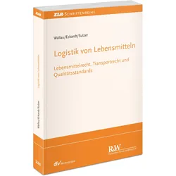 Logistik von Lebensmitteln, Fachbücher von Tobias Eckardt, Georg Sulzer, Rochus Wallau