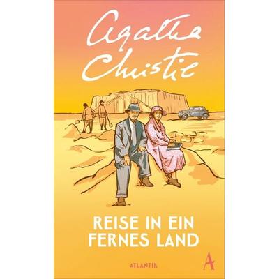 Reise in ein fernes Land, Gebundene Ausgabe von Agatha Christie, Atlantik Verlag, 978-3-455-01765-6
