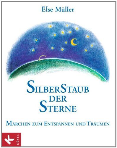 Else Müller - Silberstaub der Sterne: Märchen zum Entspannen und Träumen - Preis vom 09.10.2026 07:28:09 h
