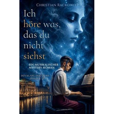Ich höre was, das du nicht siehst, Taschenbuch von Christian Rackowitz, Tolino media, 978-3-8194-1887-7