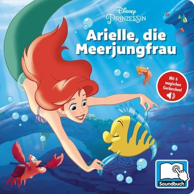 Disney Prinzessin - Arielle, die Meerjungfrau - Pappbilderbuch mit 6 integrierten Sounds - Soundbuch für Kinder ab 18 Monaten, Taschenbuch von ,