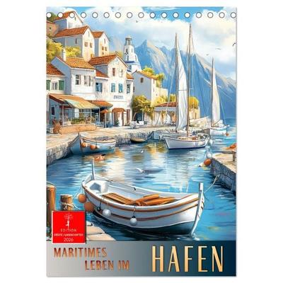Maritimes Leben im Hafen (Tischkalender 2026 DIN A5 hoch), CALVENDO Monatskalender