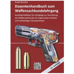 Dozentenhandbuch zum Waffensachkundelehrgang, Fachbücher von André Busche