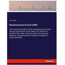 Reminiscences of Levi Coffin, Belletristik von Levi Coffin