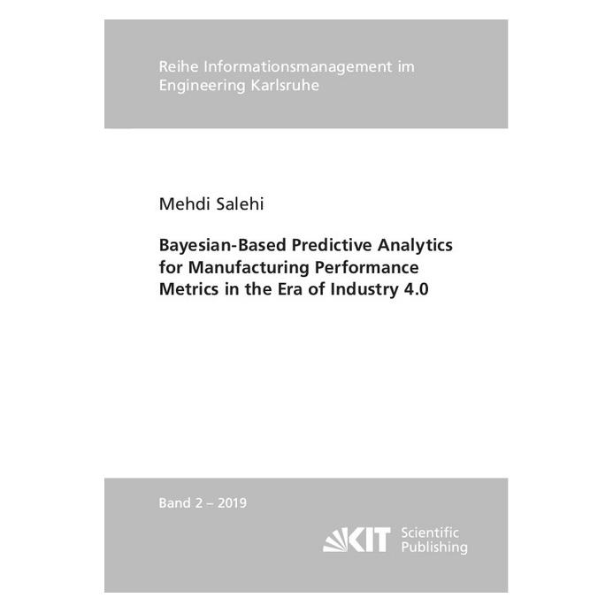 KIT Scientific Publishing Bayesian-Based Predictive Analytics for Manufacturing Performance Metrics in the Era of Industry 4.0 (Englisch, Softcover, Mehdi Salehi) (56113290)