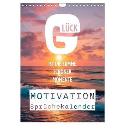 Motivation Sprüchekalender - Glück ist die Summe schöner Momente (Wandkalender 2027 DIN A4 hoch), CALVENDO Monatskalender