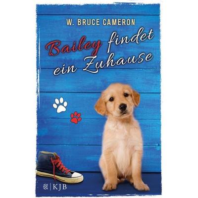 Bailey findet ein Zuhause, Gebundene Ausgabe von W. Bruce Cameron, Fischer Kjb