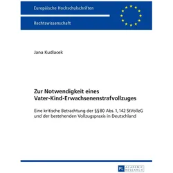 Zur Notwendigkeit eines Vater-Kind-Erwachsenenstrafvollzuges, Fachbücher von Jana Kudlacek