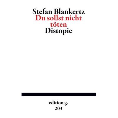 Du sollst nicht töten, Taschenbuch von Stefan Blankertz, BoD – Books on Demand, 978-3-7386-2992-7