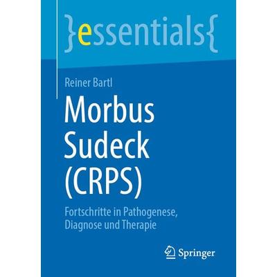 Morbus Sudeck (CRPS), Taschenbuch von Reiner Bartl, Springer Berlin, 978-3-662-66012-6