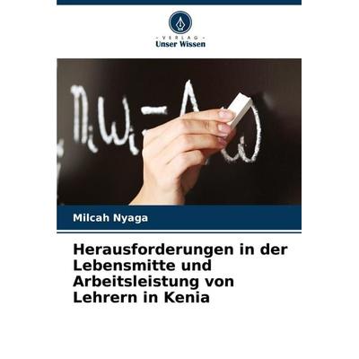 Herausforderungen in der Lebensmitte und Arbeitsleistung von Lehrern in Kenia, Taschenbuch von Milcah Nyaga, Verlag Unser Wissen, 978-620-8-03188-6