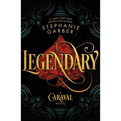 Legendary, Gebundene Ausgabe von Stephanie Garber, Flatiron Books, 978-1-250-09531-2