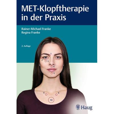 MET-Klopftherapie in der Praxis, Taschenbuch von Rainer-Michael Franke,Regina Franke, Karl F. Haug, 978-3-13-243121-8
