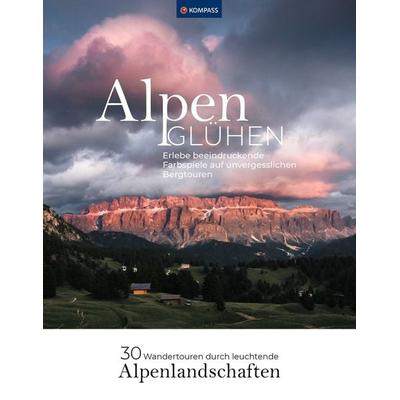 Alpenglühen - 30 Wandertouren durch leuchtende Alpenlandschaften, Taschenbuch von Maria Strobl, KOMPASS Freytag & Berndt, 978-3-99154-155-4