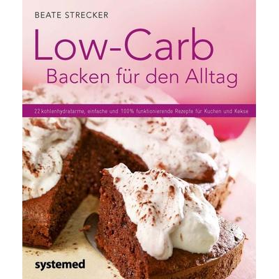 Low-Carb Backen für den Alltag, Taschenbuch von Beate Strecker, Riva, 978-3-95814-033-2