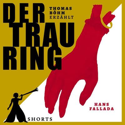 Der Trauring - Thomas Böhm,Hans Fallada, Audio, 9783910473263
