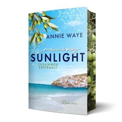 Craving Sunlight: Zusammen erstrahlt, Taschenbuch von Annie C. Waye, Annie Waye, 978-3-911068-08-6