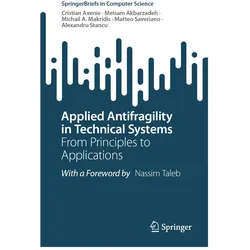 Applied Antifragility in Technical Systems, Fachbücher von Matteo Saveriano, Cristian Axenie, Meisam Akbarzadeh, Alexandru Stancu, Michail A. Makridis