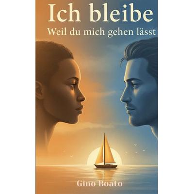 Ich bleibe, Taschenbuch von Gino Boato, BoD – Books on Demand, 978-3-695-19189-5
