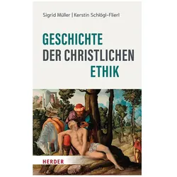 Geschichte der christlichen Ethik, Fachbücher von Sigrid Müller, Kerstin Schlögl-Flierl