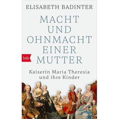 Macht und Ohnmacht einer Mutter, Taschenbuch von Elisabeth Badinter, btb, 978-3-442-77461-6