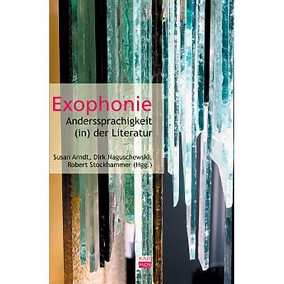 Exophonie, Taschenbuch von Susan Arndt,Dirk Naguschewski,Robert Stockhammer, Kulturverlag Kadmos Berlin, 978-3-86599-024-2