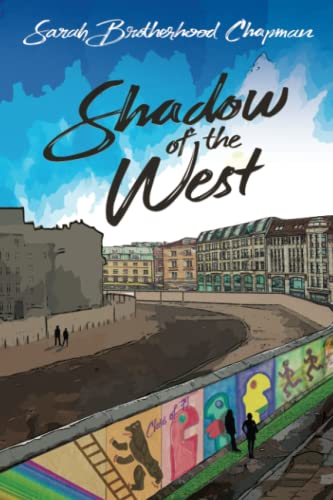 Chapman, Sarah Brotherhood - Shadow of the West: A Story of Divided Berlin - Preis vom 30.09.2026 22:30:23 h
