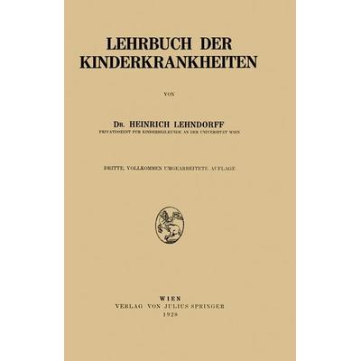 Lehrbuch der Kinderkrankheiten, Taschenbuch von Heinrich Lehndorff, Springer Wien, 978-3-7091-9674-8