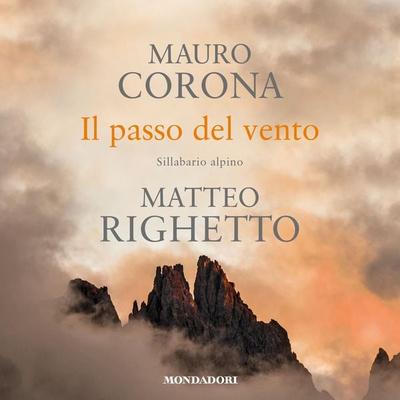 Il passo del vento - Mauro Corona,Matteo Righetto, Audio, 9788852163555
