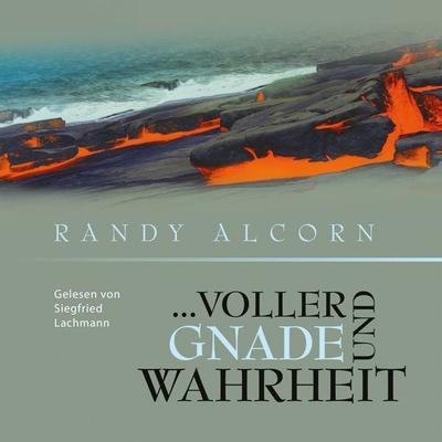 ... Voller Gnade und Wahrheit - Randy Alcorn, Audio, 4056813848342
