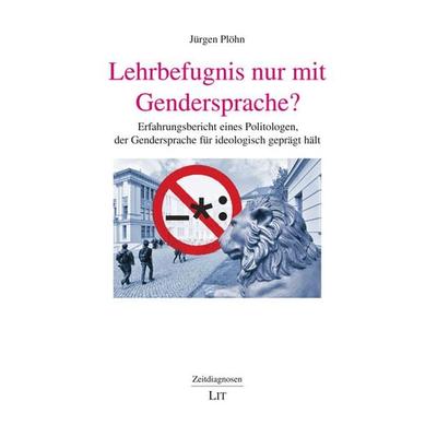 Lehrbefugnis nur mit Gendersprache?, Taschenbuch von Jürgen Plöhn, LIT, 978-3-643-15532-0