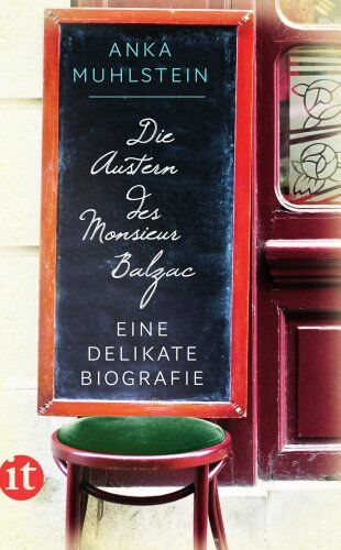 Anka Muhlstein - Die Austern des Monsieur Balzac: Eine delikate Biografie (insel taschenbuch) - Preis vom 30.09.2026 09:01:18 h