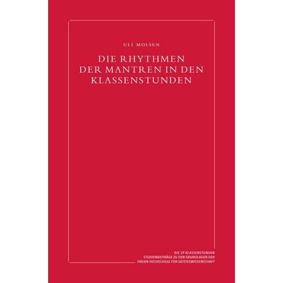 Die Rhythmen der Mantren in den Klassenstunden, Gebundene Ausgabe von Uli Molsen, Verlag am Goetheanum, 978-3-7235-1795-6