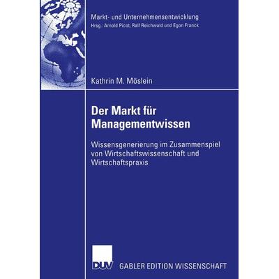 Der Markt für Managementwissen, Taschenbuch von Kathrin M. Möslein, Deutscher Universitätsverlag, 978-3-8244-8341-9