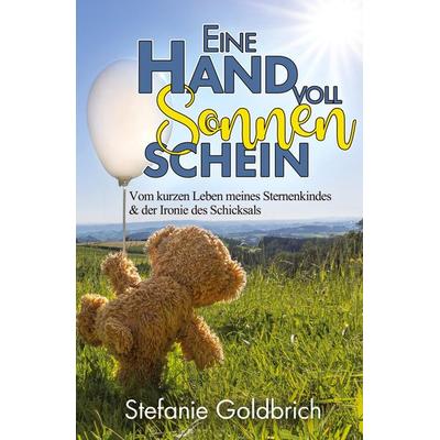Eine Handvoll Sonnenschein, Gebundene Ausgabe von Stefanie Goldbrich, Tredition, 978-3-95681-236-1