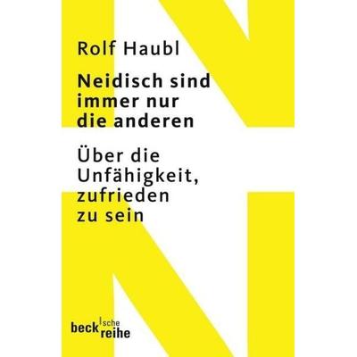 Neidisch sind immer nur die anderen, Taschenbuch von Rolf Haubl, C.H. Beck