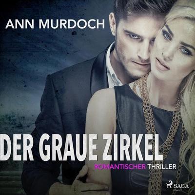 Der graue Zirkel: Romantischer Thriller - Ann Murdoch, Audio, 9788711805770