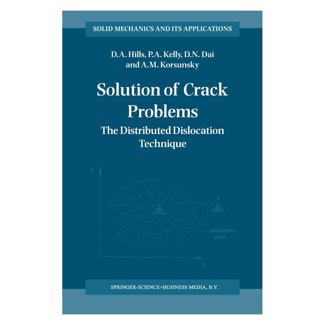 Springer Solution of Crack Problems (Englisch, Softcover, D A Hills, D N et al Dai, D.A. Hills, P A Kelly) (55378913)