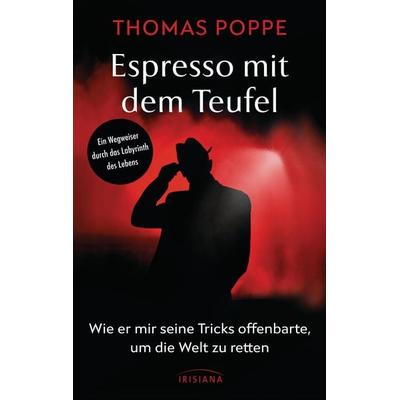 Espresso mit dem Teufel, Gebundene Ausgabe von Thomas Poppe, Irisiana, 978-3-424-15413-9