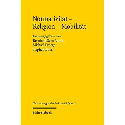Normativität - Religion - Mobilität, Taschenbuch von , Mohr Siebeck, 978-3-16-161998-4