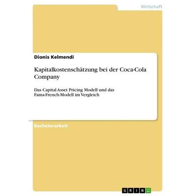Kapitalkostenschätzung bei der Coca-Cola Company, Taschenbuch von Dionis Kelmendi, GRIN, 978-3-656-69746-6
