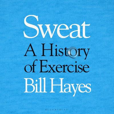 Sweat - Bill Hayes, Audio, 9781526642387