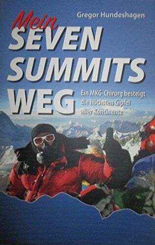 Gregor Hundeshagen - Mein SEVEN SUMMITS WEG: Ein MKG-Chirurg besteigt die höchsten Gipfel aller Kontinente - Preis vom 09.10.2026 07:28:09 h